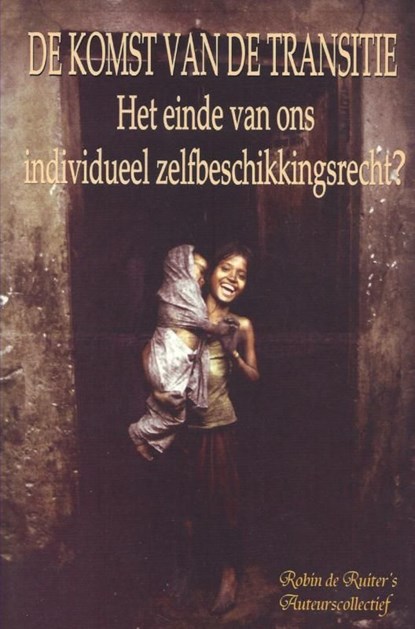 De komst van de Transitie, Robin De Ruiter Auteurscollectief - Ebook - 9789464921038