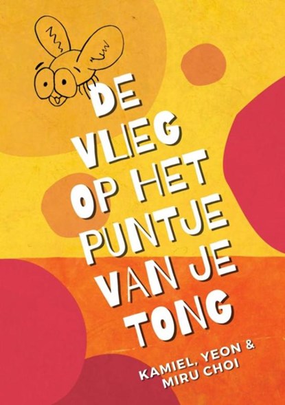 De vlieg op het puntje van je tong, Kamiel Choi - Paperback - 9789464921717