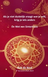 Als je niet duidelijk vraagt wat je wilt, krijg je iets anders - Rob De Best - 9789464922288