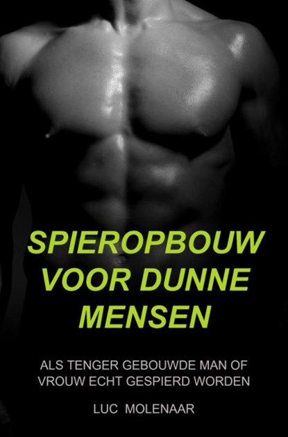 Spieropbouw voor dunne mensen, Luc Molenaar - Paperback - 9789464922646