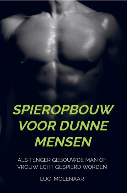 Spieropbouw voor dunne mensen, Luc Molenaar - Ebook - 9789464922660