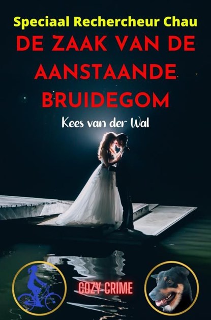 De Zaak van de Aanstaande Bruidegom, Kees Van der Wal - Ebook - 9789464922950