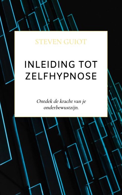 Inleiding tot Zelfhypnose, Steven Guiot - Paperback - 9789464924732