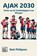 Ajax 2030, Rott Philipsen - Paperback - 9789464925074