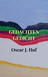 GEDACHTEN GEDICHT - Oscar J. Huf - 9789464925708