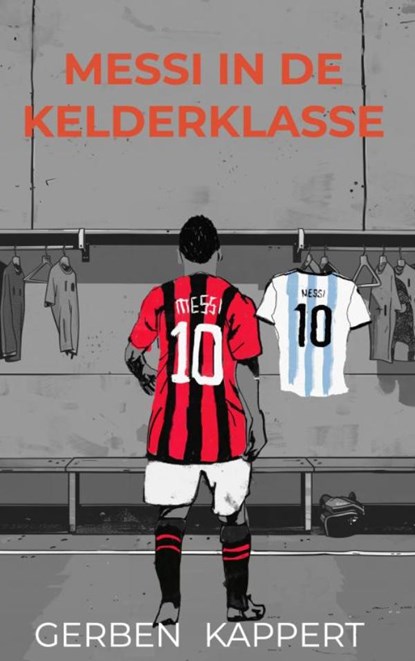 Messi in de kelderklasse, Gerben Kappert - Paperback - 9789464925784