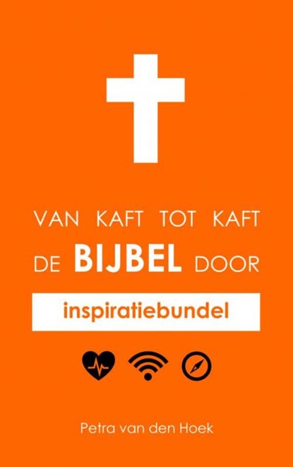 Van kaft tot kaft de Bijbel door, Petra Van den Hoek - Paperback - 9789464926194