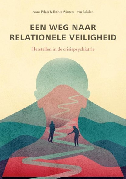 Een weg naar relationele veiligheid, Anne Pelzer Esther Winters-van Eekelen - Gebonden - 9789464927108