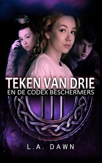 Teken van Drie (2) - Teken van Drie en de Codex beschermers, L.A. Dawn - Paperback - 9789464928440