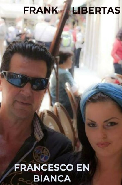 Francesco en Bianca, Frank Libertas - Paperback - 9789464928631