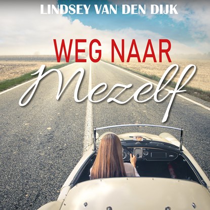 Weg naar mezelf, Lindsey van den Dijk - Luisterboek MP3 - 9789464932188