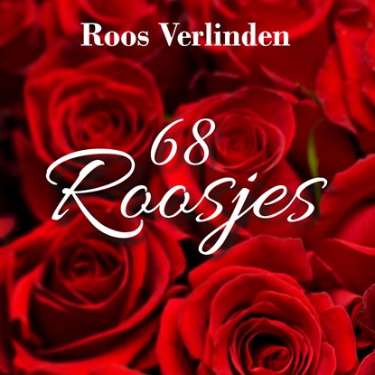 68 Roosjes, Roos Verlinden - Luisterboek MP3 - 9789464932423
