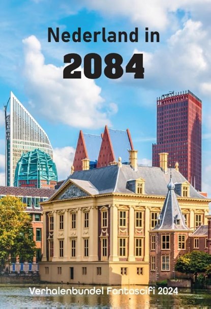 Nederland in 2084, Diverse Auteurs - Paperback - 9789464932829