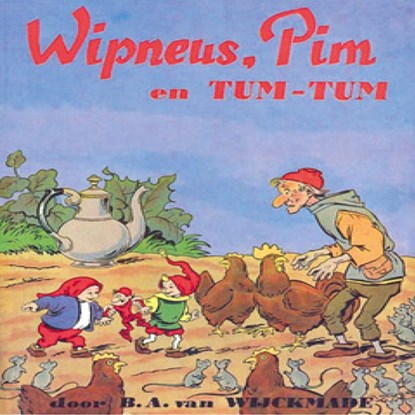 Wipneus, Pim en Tum Tum, B.A. van Wijckmade - Luisterboek MP3 - 9789464933147