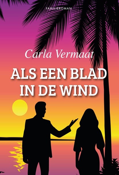 Als een blad in de wind, Carla Vermaat - Ebook - 9789464934144