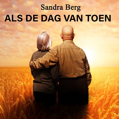 Als de dag van toen, Sandra Berg - Luisterboek MP3 - 9789464934274