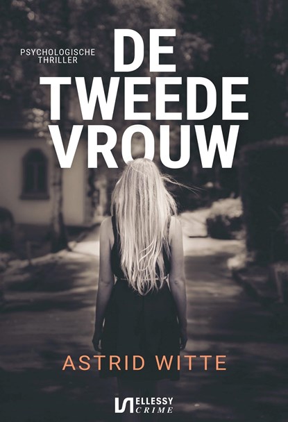 De tweede vrouw, Astrid Witte - Ebook - 9789464934564