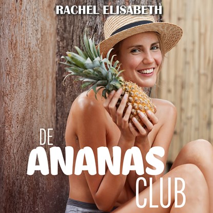 De ananasclub, Rachel Elisabeth - Luisterboek MP3 - 9789464934809