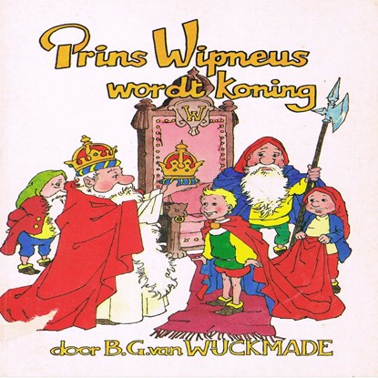 Prins Wipneus wordt koning, B.G. van Wijckmade - Luisterboek MP3 - 9789464935356