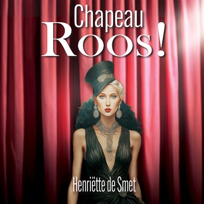 Chapeau Roos!, Henriëtte de Smet - Luisterboek MP3 - 9789464935592