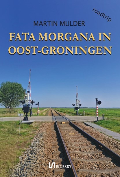 Fata Morgana in Oost-Groningen, Martin Mulder - Ebook - 9789464936148