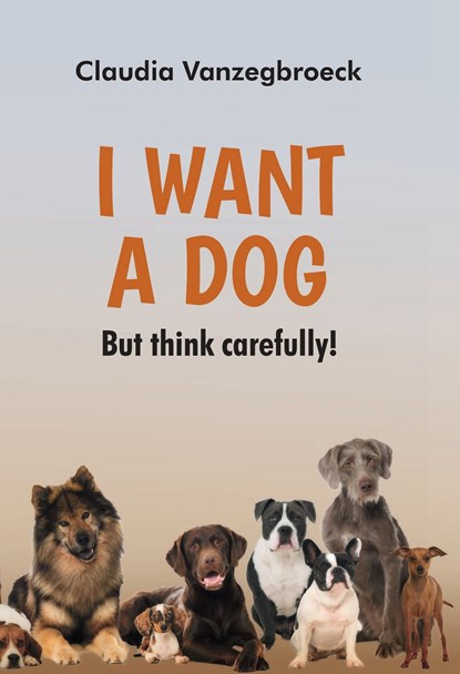 I want a dog, Claudia Vanzegbroeck - Ebook - 9789464936384