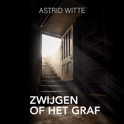 Zwijgen of het graf, Astrid Witte - Luisterboek MP3 - 9789464938289
