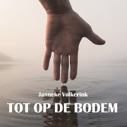 Tot op de bodem, Janneke Volkerink - Luisterboek MP3 - 9789464938845