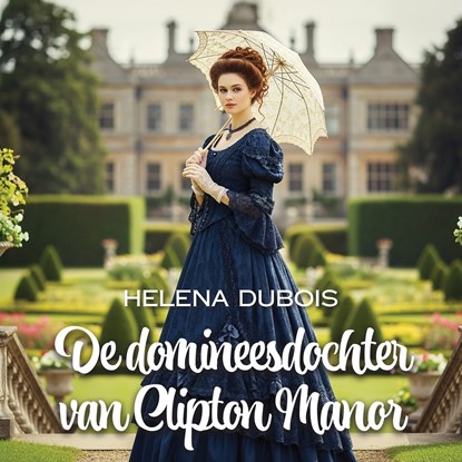 De domineesdochter van Clipton Manor, Helena Dubois - Luisterboek MP3 - 9789464939163