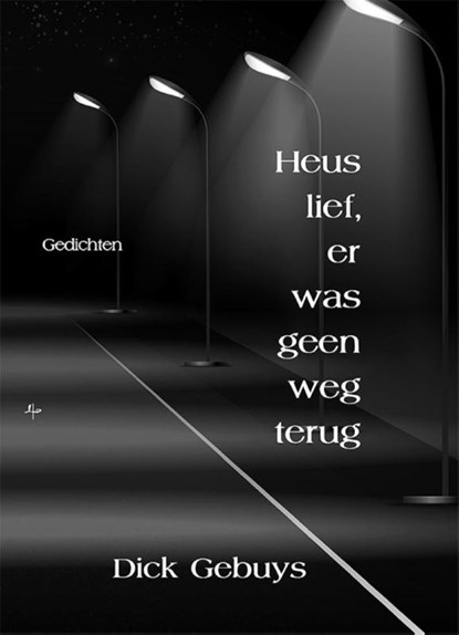 Heus lief, er was geen weg terug, Dick Gebuys - Gebonden - 9789464939286
