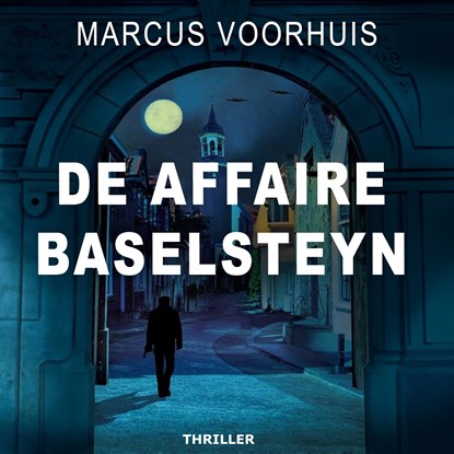 De affaire Baselsteyn, Marcus Voorhuis - Luisterboek MP3 - 9789464939972