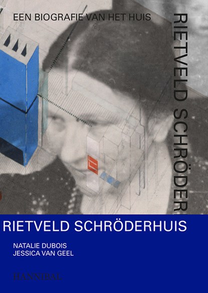 Rietveld Schröderhuis, Natalie Dubois ; Jessica van Geel - Gebonden - 9789464941234