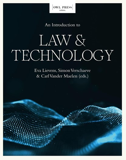 An Introduction to Law & Technology, Eva Lievens ; Simon Verschaeve ; Carl Vander Maelen - Ebook - 9789464946031