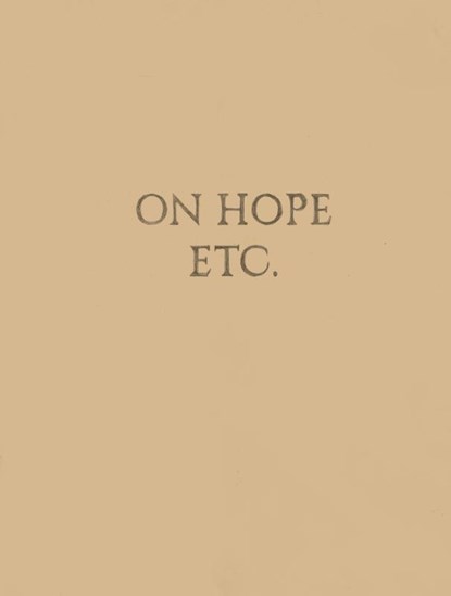Elke Andreas Boon. On Hope Etc., Dieter Roelstraete ; Sophie Kaplan ; Philippe Van Cauteren ; Pierre Muylle ; Dirk Steenhaut - Gebonden - 9789464946222