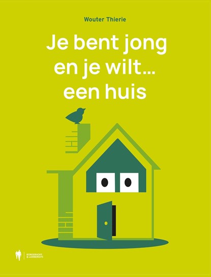 Je bent jong en je wilt een huis, Wouter Thierie - Ebook - 9789464946499