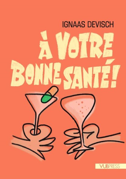 A votre bonne santé !, Ignaas Devisch - Paperback - 9789464983111