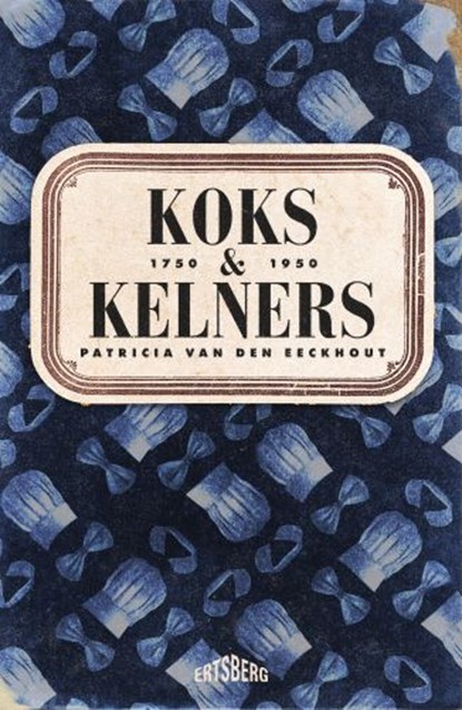 Koks en kelners, Patricia Van den Eeckhout - Gebonden - 9789464984309