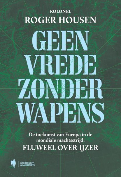 Geen vrede zonder wapens, Roger Housen - Paperback - 9789464987478