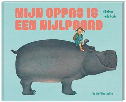 Mijn oppas is een nijlpaard, Nikolaus Heidelbach - Gebonden - 9789465000206