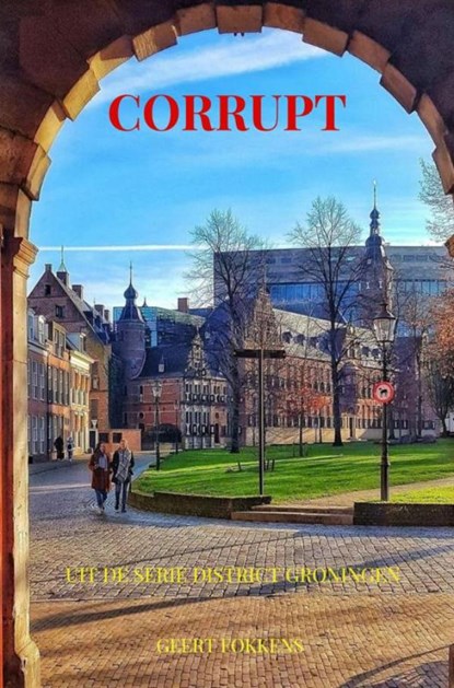 Corrupt, Geert Fokkens - Paperback - 9789465010465