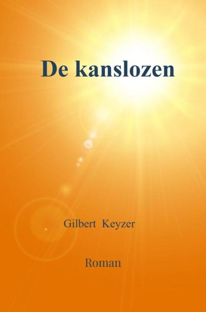 De kanslozen, Gilbert Keyzer - Paperback - 9789465010632