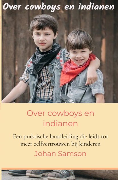 Over cowboys en indianen, Johan Samson - Paperback - 9789465010885