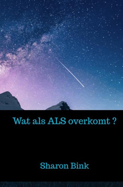 Wat als ALS overkomt ?, Sharon Bink - Gebonden - 9789465011912