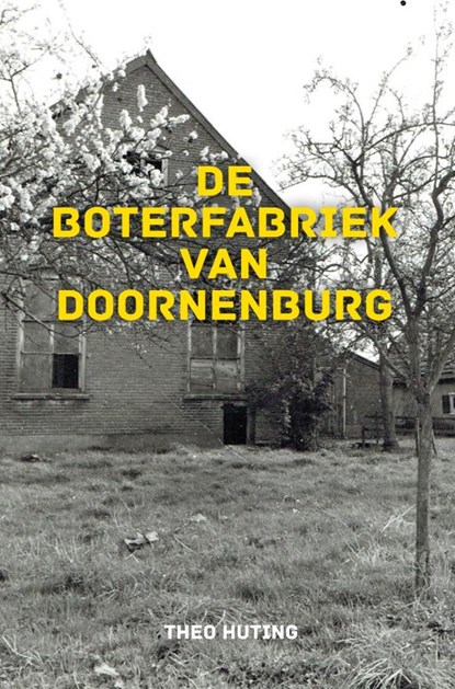 De Boterfabriek van Doornenburg, Theo Huting - Paperback - 9789465012056