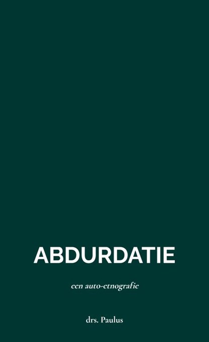 Absurdatie, drs. Paulus - Paperback - 9789465012797
