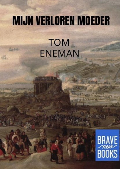 Mijn verloren Moeder, Tom Eneman - Paperback - 9789465012872