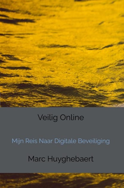 Veilig Online, Marc Huyghebaert - Ebook - 9789465013350