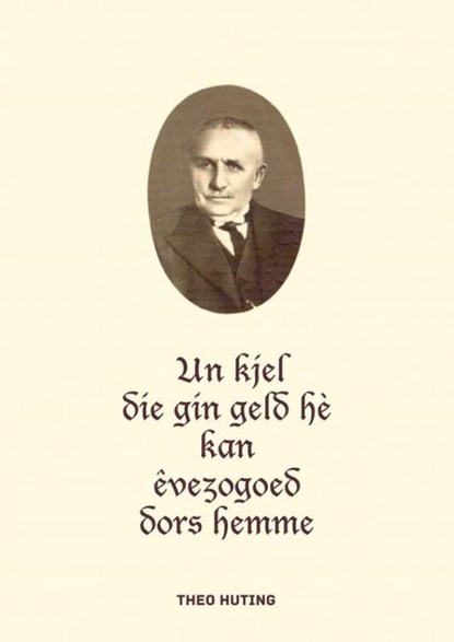 Un kjel die gin geld hè kan êvezogoed dors hemme, Theo Huting - Paperback - 9789465014326