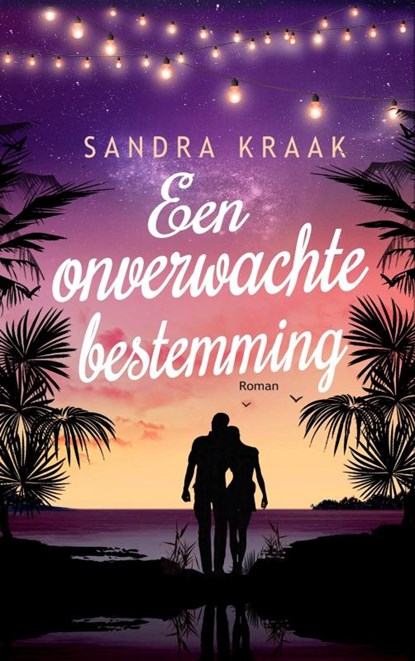 Een onverwachte bestemming, Sandra Kraak - Paperback - 9789465014364