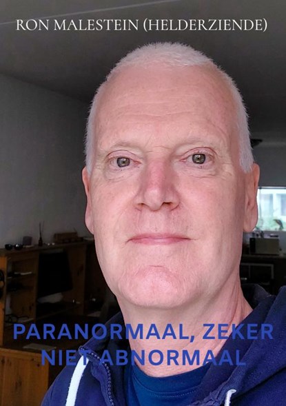 Paranormaal, zeker niet abnormaal, Ron Malestein (helderziende) - Paperback - 9789465014647